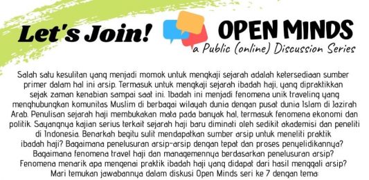 OPEN MINDS: A Public (online) Discussion Series. ”ARSIP DALAM KONTEKS STUDI SEJARAH IBADAH HAJI”