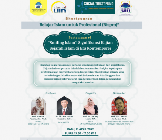 Short Course: Belajar Islam untuk Profesional (Bispro) Pertemuan #1 “Smiling Islam”: Signifikansi Kajian Sejarah Islam di Era Kontemporer