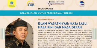 Shortcourse Bispro Pertemuan #2 “Islam Wasathiyah: Masa Lalu, Masa Kini, dan Masa Depan”