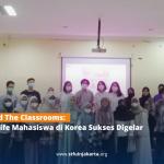 Beyond The Classrooms: Daily Life Mahasiswa di Korea Sukses Digelar