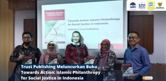 Trust Publishing Meluncurkan Buku Towards Action: Islamic Philanthropy for Social Justice in Indonesia