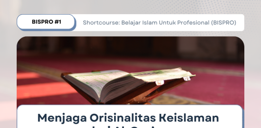 Menjaga Orisinalitas Keislaman dari Al-Qur’an