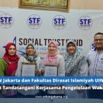 STF dan Fakultas Dirasat Islamiyah UIN Jakarta Sepakat Tandatangani Kerjasama Pengelolaan Wakaf Uang