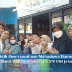 Praktik Kewirausahaan Mahasiswa Ekonomi dan Bisnis (FEB) UIN Jakarta X STF Jakarta