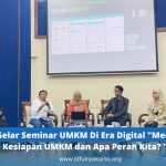 STF Gelar Seminar UMKM di Era Digital “Menakar Kesiapan UMKM dan Apa Peran Kita?”