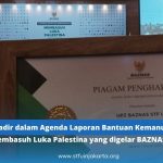 STF Hadir dalam Agenda Laporan Bantuan Kemanusiaan Membasuh Luka Palestina yang digelar BAZNAS RI