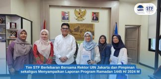 Tim STF Berlebaran Bersama Rektor UIN Jakarta dan Pimpinan sekaligus Menyampaikan Laporan Program Ramadan 1445 H/ 2024 M