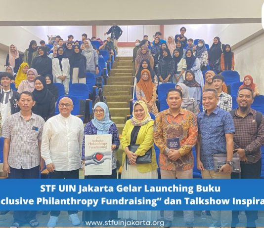 STF UIN Jakarta Gelar Launching Buku ”Inclusive Philanthropy Fundraising” dan Talkshow Inspiratif