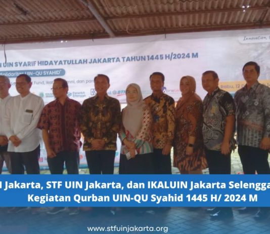 UIN Jakarta, STF UIN Jakarta, dan IKALUIN Jakarta Selenggarakan Kegiatan Qurban UIN-QU Syahid 1445 H/ 2024 M