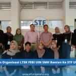 Kunjungan Organisasi LTSK FEBI UIN SMH Banten Ke STF UIN Jakarta