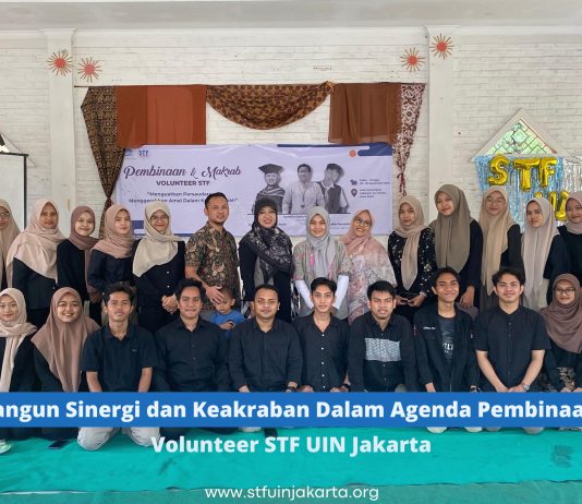 Bangun Sinergi dan Keakraban Dalam Agenda Pembinaan Volunteer STF UIN Jakarta