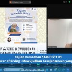 Kajian Ramadhan 1446 H STF #1 : “The Power of Giving : Mewujudkan Kesejahteraan yang Inklusif”