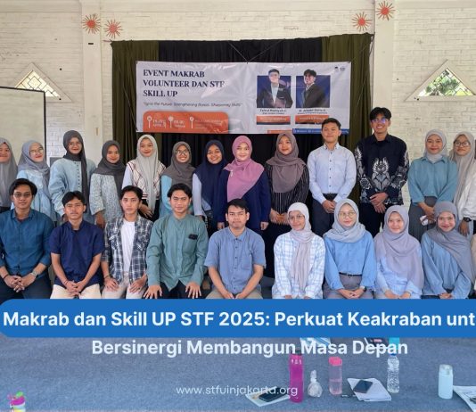 Makrab dan Skill UP STF 2025: Perkuat Keakraban untuk Bersinergi Membangun Masa Depan