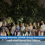 Welcoming Volunteer CAUKIN: Sinergi Internasional dan Lokal untuk Literasi Desa Cidokom