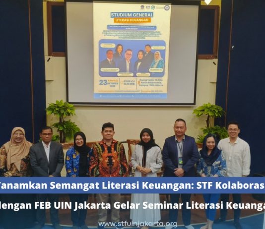 Tanamkan Semangat Literasi Keuangan: STF Kolaborasi dengan FEB UIN Jakarta Gelar Seminar Literasi Keuangan