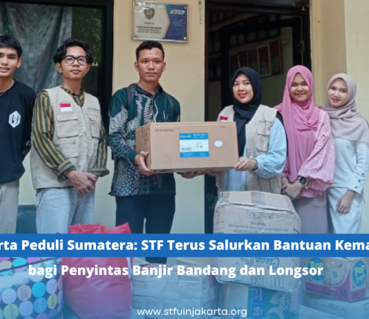UIN Jakarta Peduli Sumatera: STF Terus Salurkan Bantuan Kemanusiaan bagi Penyintas Banjir Bandang dan Longsor